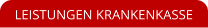LEISTUNGEN KRANKENKASSE