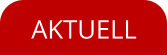 AKTUELL