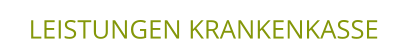 LEISTUNGEN KRANKENKASSE
